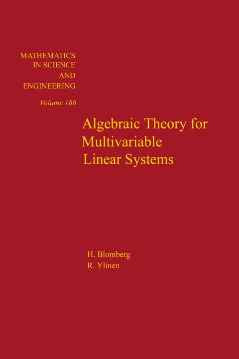 algebraic theory for multivariable linear systems volume 6 3rd edition blomberg 0121071502, 9780121071509