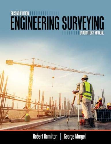 engineering surveying laboratory manual 2nd edition robert hamilton, george murgel 1524965251, 9781524965259
