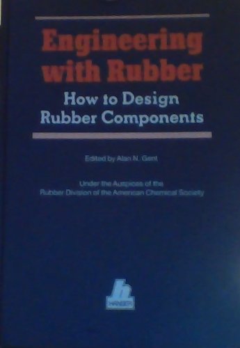 engineering with rubber how to design rubber components  gent, alan n. 3446170103, 9783446170100