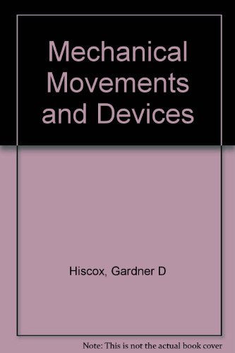 mechanical movements and devices hiscox, gardner d 0921335555, 9780921335559