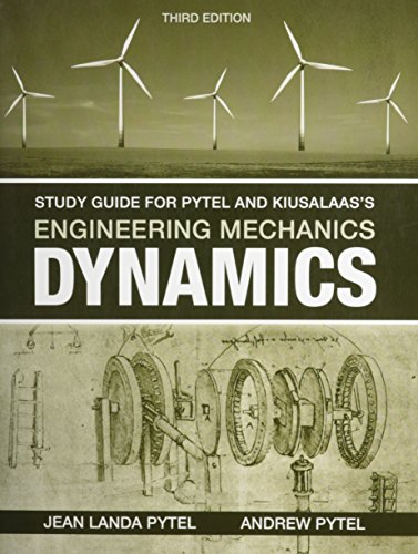 study guide for pytel/kiusalaas engineering mechanics dynamics 3rd edition pytel, jean landa 0495411248,