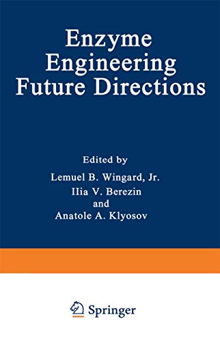 enzyme engineering future directions 1st edition wingard, lemuel b 0306404427, 9780306404429