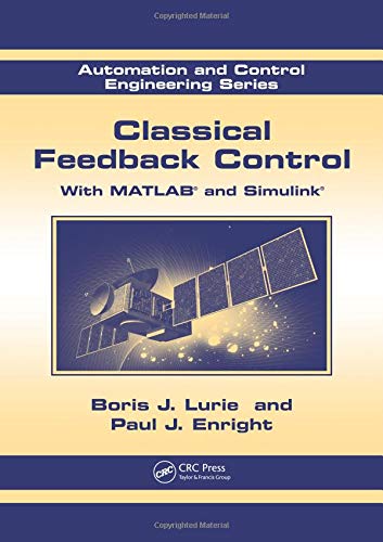 classical feedback control with matlab and simulink 2nd edition lurie, boris j., enright, paul 1439860173,