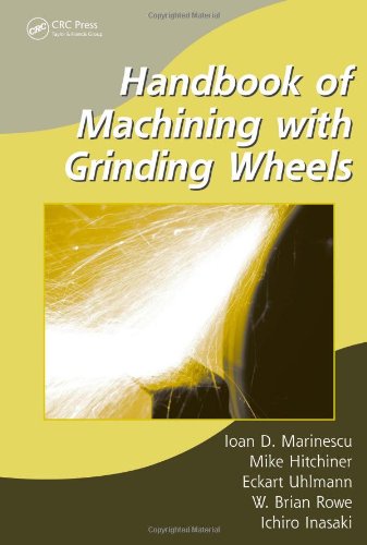 handbook of machining with grinding wheels 1st edition marinescu, ioan d., hitchiner, mike p., uhlmann,