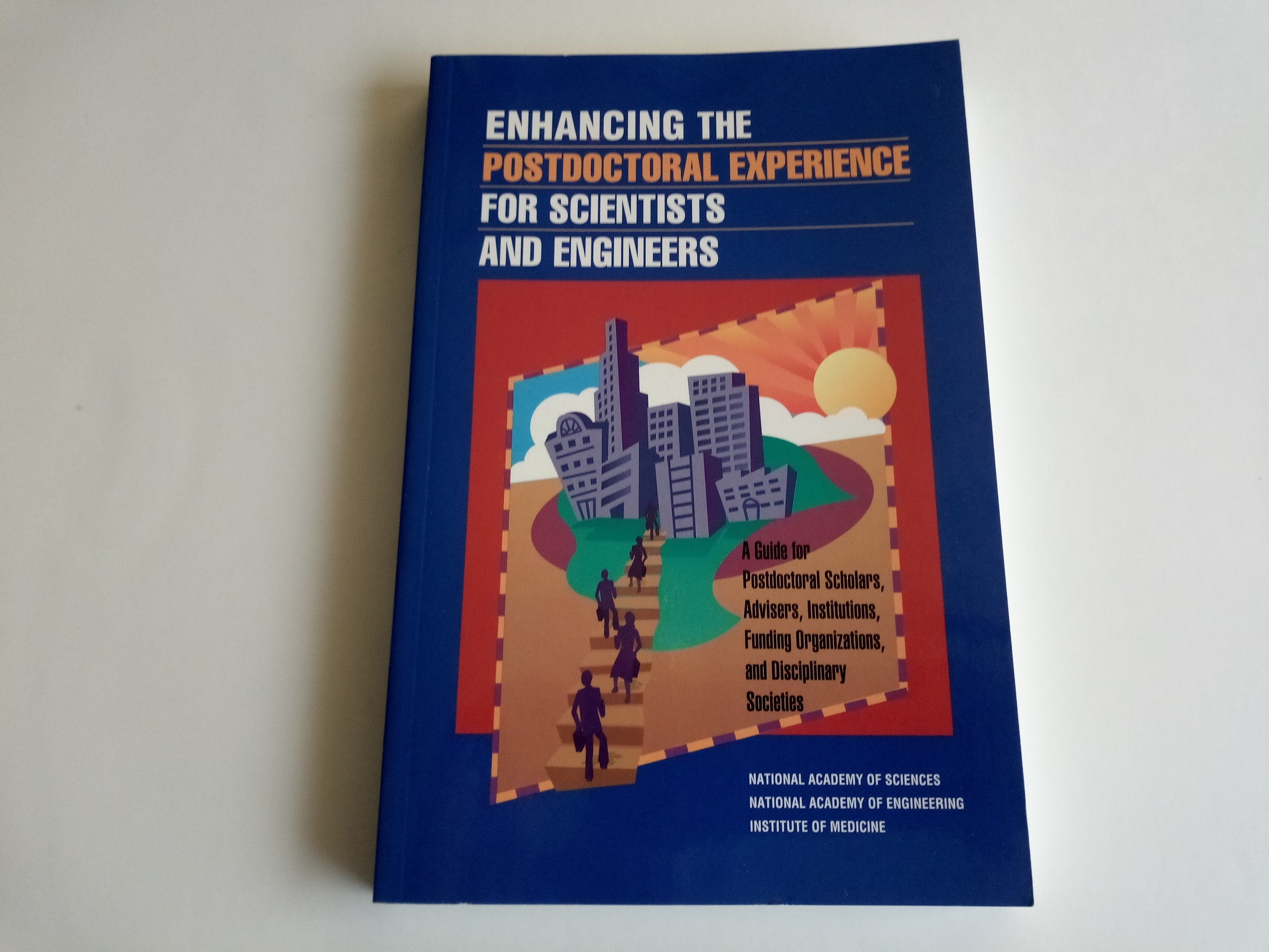 enhancing the postdoctoral experience a guide for postdoctoral scholars advisors institutions funding