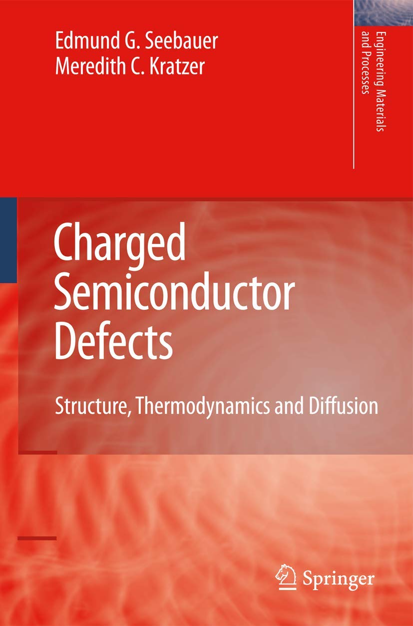 charged semiconductor defects 2009 edition seebauer 1848820585, 9781848820586