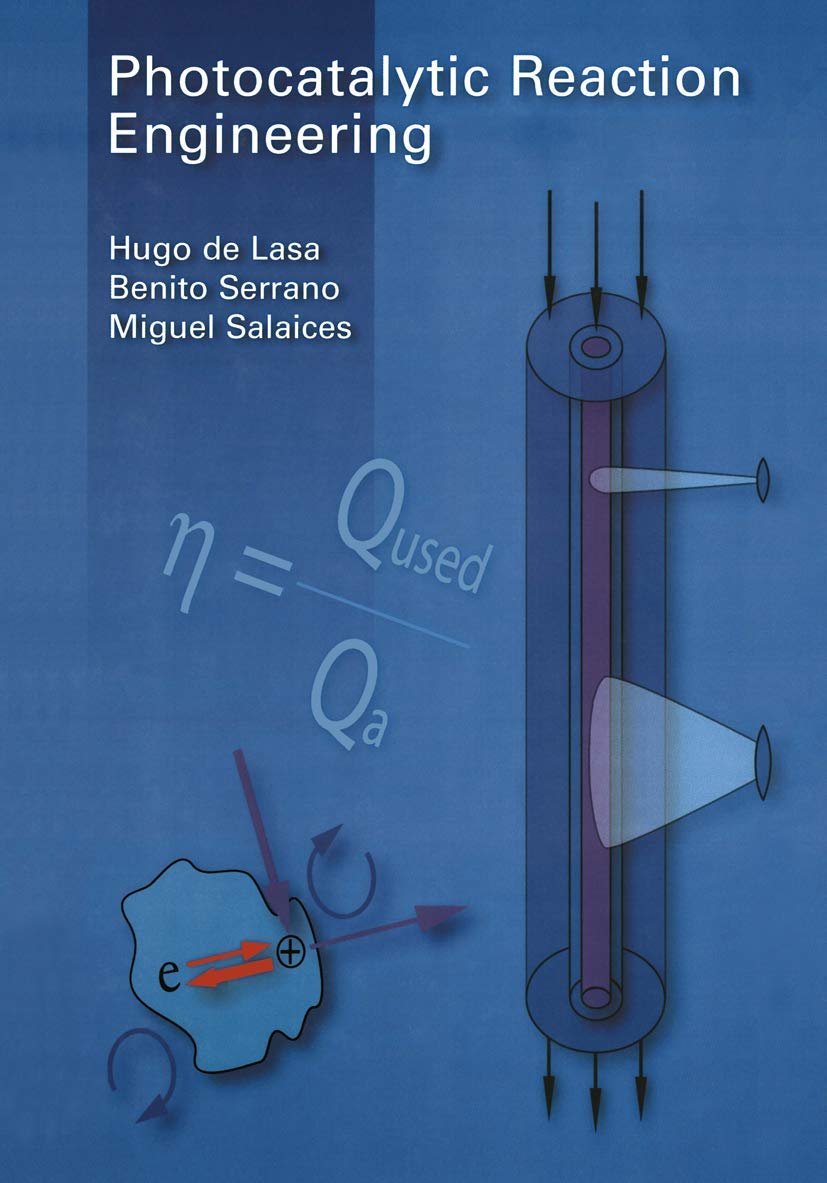 photocatalytic reaction engineering 1st edition de lasa, hugo, serrano, benito, salaices, miguel 1441936270,