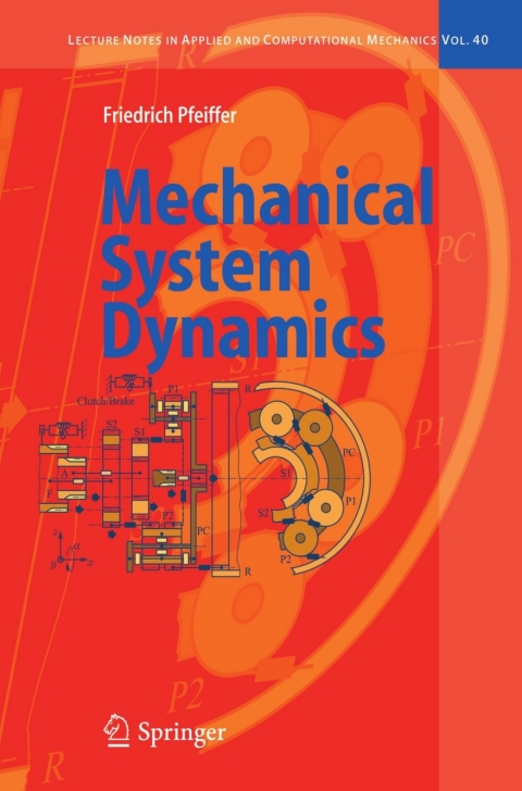 mechanical system dynamics 1st edition friedrich pfeiffer 3540794360, 9783540794363