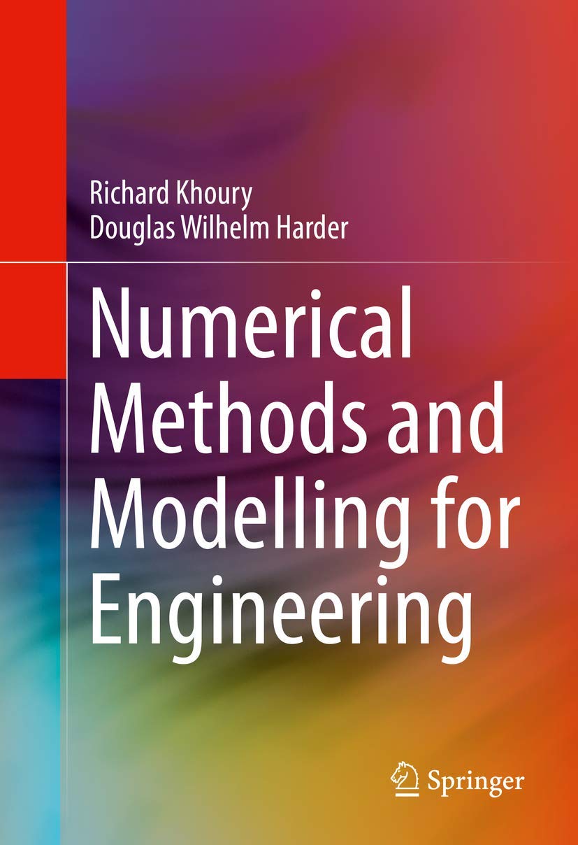 numerical methods and modelling for engineering 1st edition khoury, richard, harder, douglas wilhelm