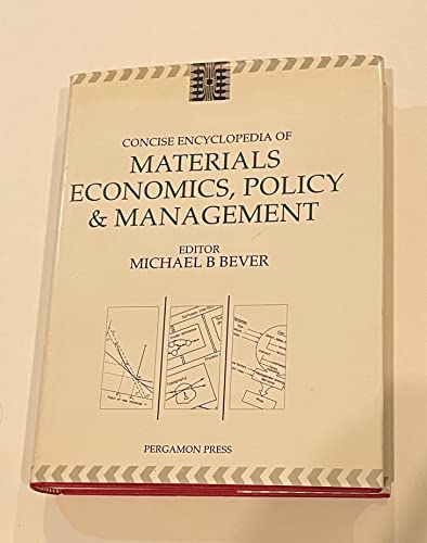 concise encyclopedia of materials economics policy and management 1st edition bever, michael b. 008037056x,