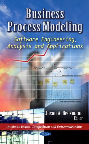 business process modeling software engineering analysis and applications uk edition jason a. beckmann