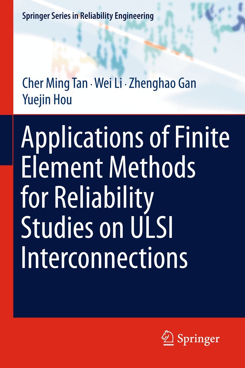 applications of finite element methods for reliability studies on ulsi interconnections 2011 edition tan,