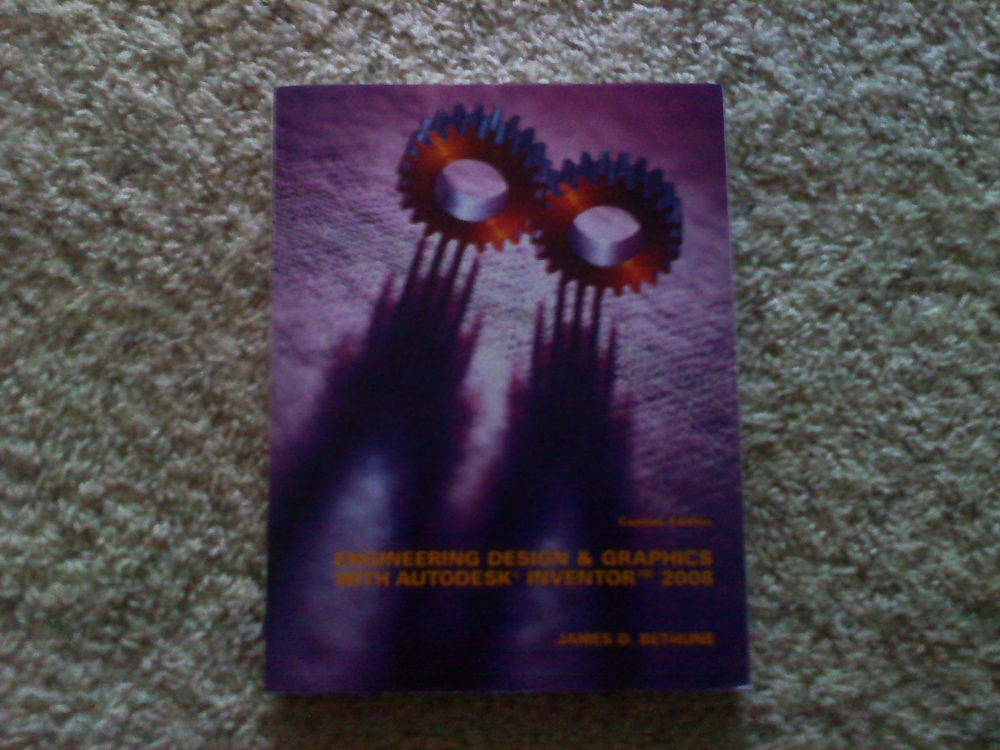 engineering design and graphics with autodesk inventor 2008 custom edition custom edition james d. bethune