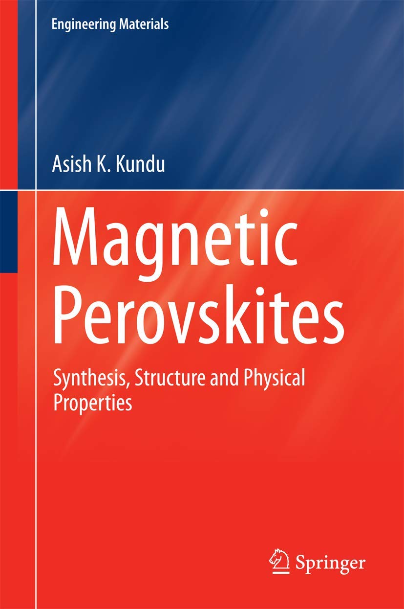 magnetic perovskites synthesis structure and physical properties 1st edition kundu, asish k 813222759x,