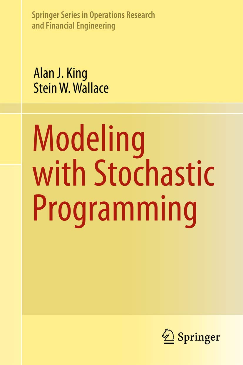 modeling with stochastic programming 2012 edition king, alan j., wallace, stein w. 148999212x, 9781489992123