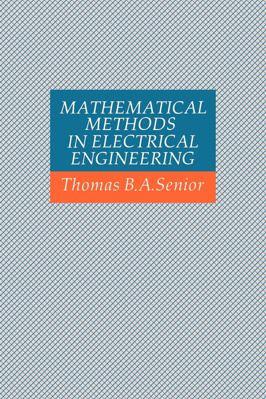 mathematical methods in electrical engineering 1st edition senior, thomas b. a. 0521056772, 9780521056779