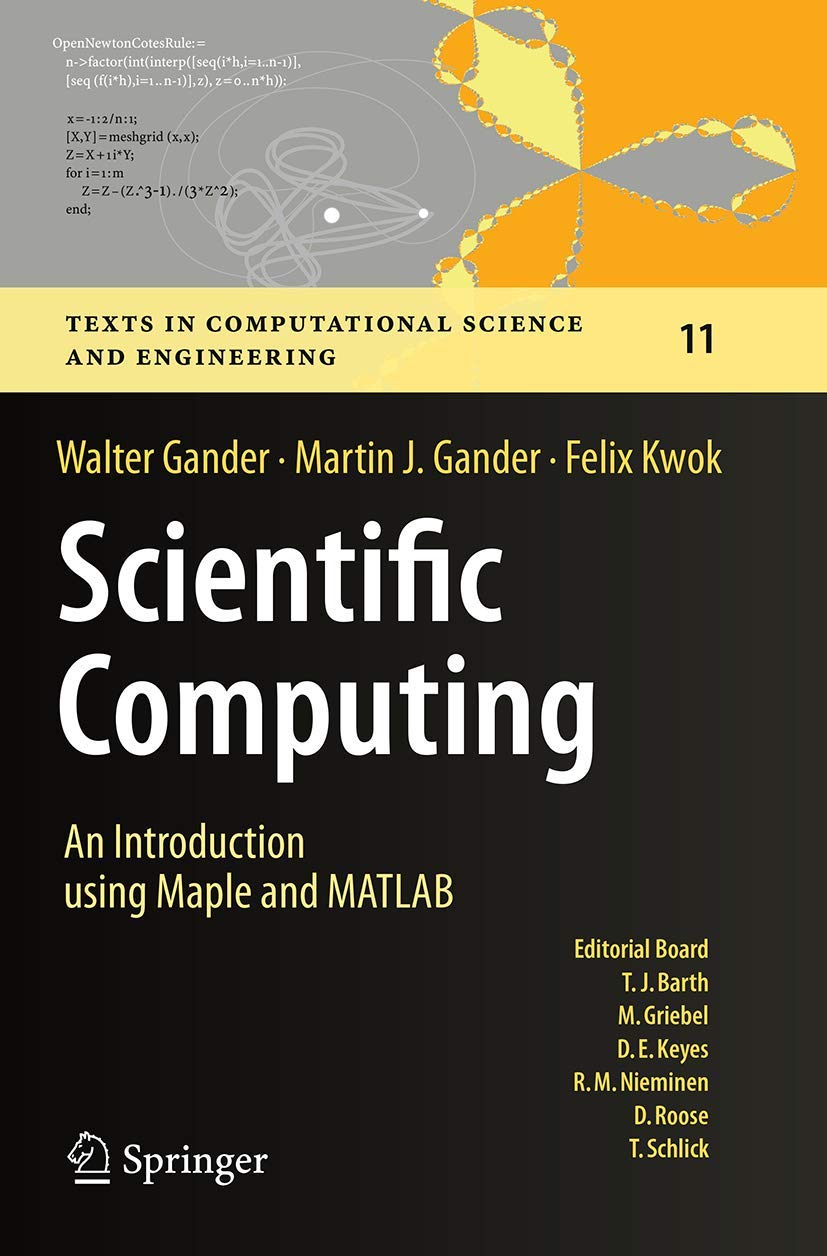 scientific computing an introduction using maple and matlab 1st edition gander, walter, martin j., kwok,