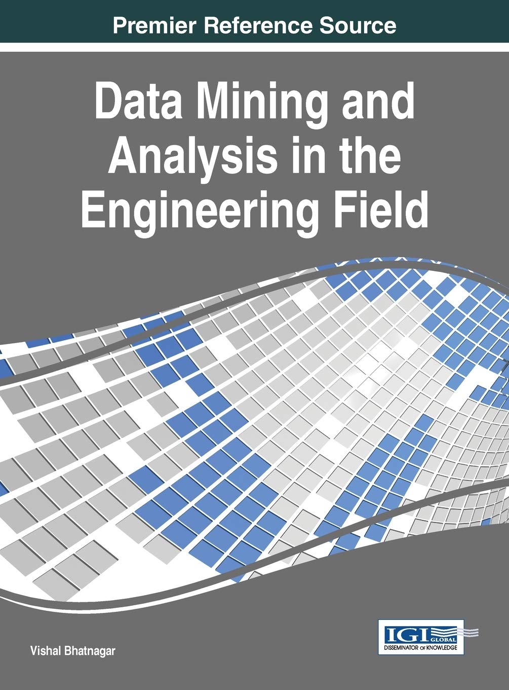 data mining and analysis in the engineering field 1st edition vishal bhatnagar 1466660864, 9781466660861