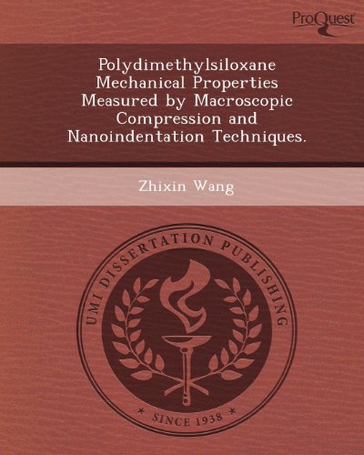 polydimethylsiloxane mechanical properties measured by macroscopic compression and nanoindentation techniques