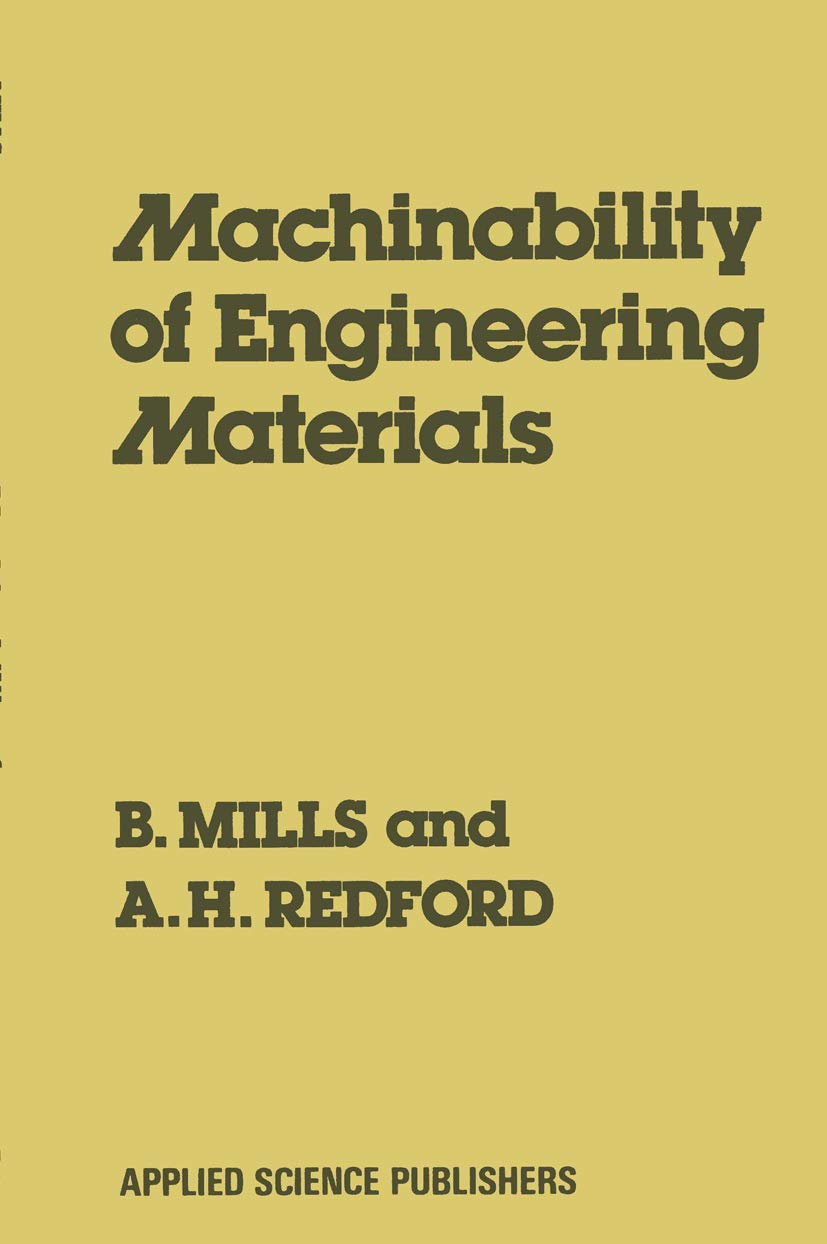 machinability of engineering materials 1st edition mills, b. and a. h. redford 0853341834, 9780853341833
