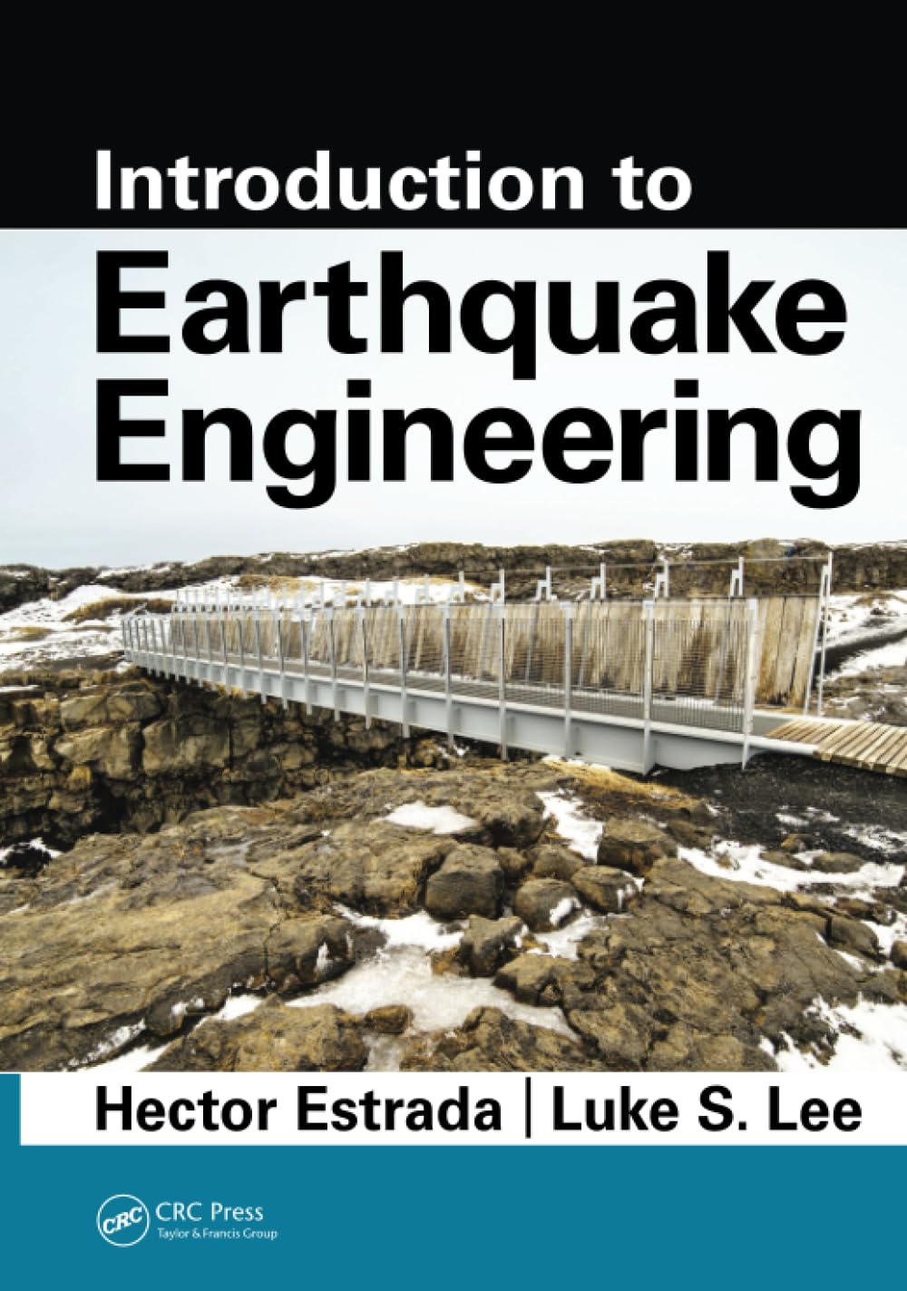 introduction to earthquake engineering 1st edition estrada, hector, lee, luke s. 1498758266, 9781498758260