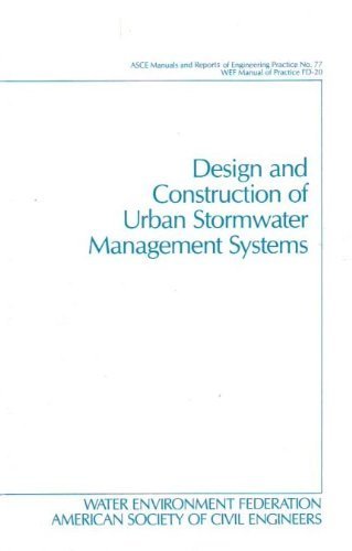 design and construction of urban stormwater management systems asce manuals and reports on engineering