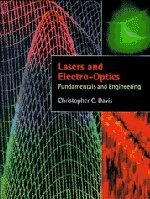 lasers and electro optics fundamentals and engineering 1st edition davis, christopher c. 0521484030,