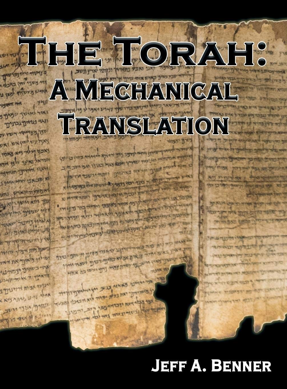 the torah a mechanical translation 1st edition benner, jeff a. 1949756343, 9781949756340