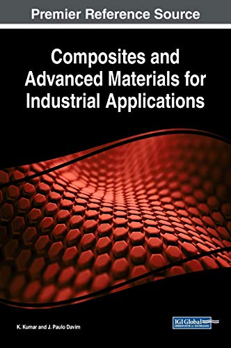 composites and advanced materials for industrial applications 1st edition k. kumar 1522552162, 9781522552161