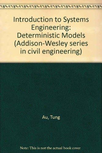 introduction to systems engineering deterministic models  au, tung, and thomas e. stelson 0201003635,