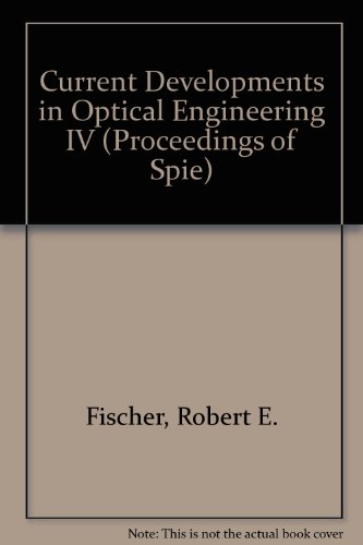 current developments in optical engineering iv  fischer, robert e. 0819403954, 9780819403957