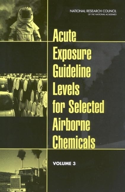 acute exposure guideline levels for selected airborne chemicals volume 3 1st edition national research