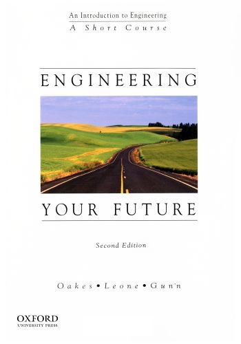 engineering your future a short course 2nd edition oakes, william c., leone, les l., gunn, craig j.