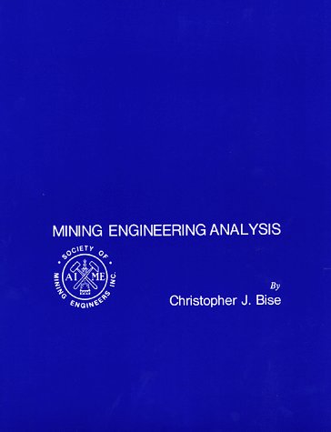 mining engineering analysis 1st edition bisa, christopher, bise, christopher j. 087335057x, 9780873350570