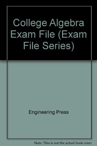 college algebra exam file  engineering press 0910554773, 9780910554770