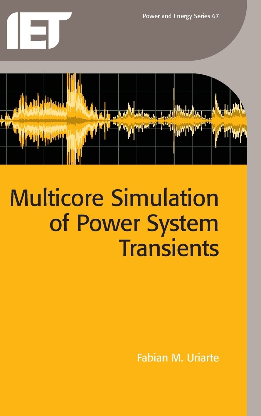 multicore simulation of power system transients  uriarte, fabian m. 1849195722, 9781849195720