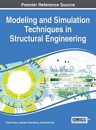 modeling and simulation techniques in structural engineering 1st edition pijush samui 1522505881,
