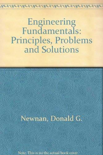 engineering fundamentals principles problems and solutions 1st edition newnan, donald g. 0471634506,