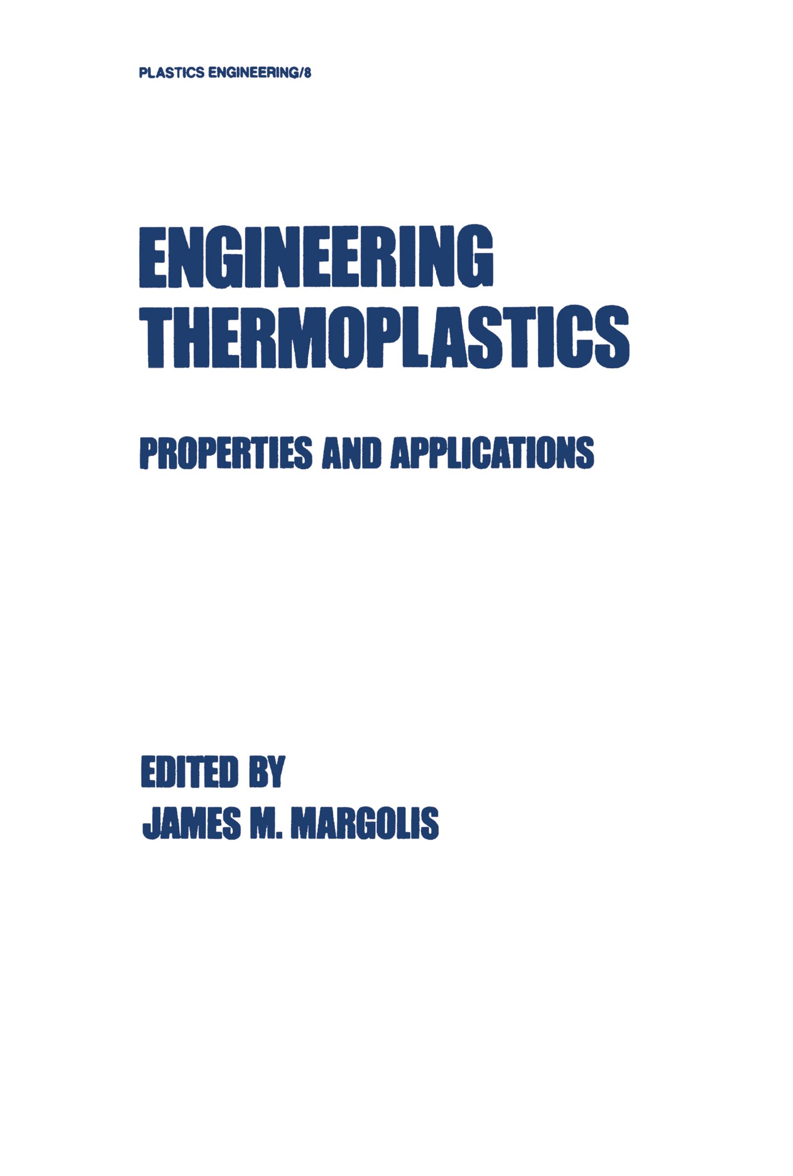engineering thermoplastics properties and applications 1st edition margolis, james m. 0824780515,