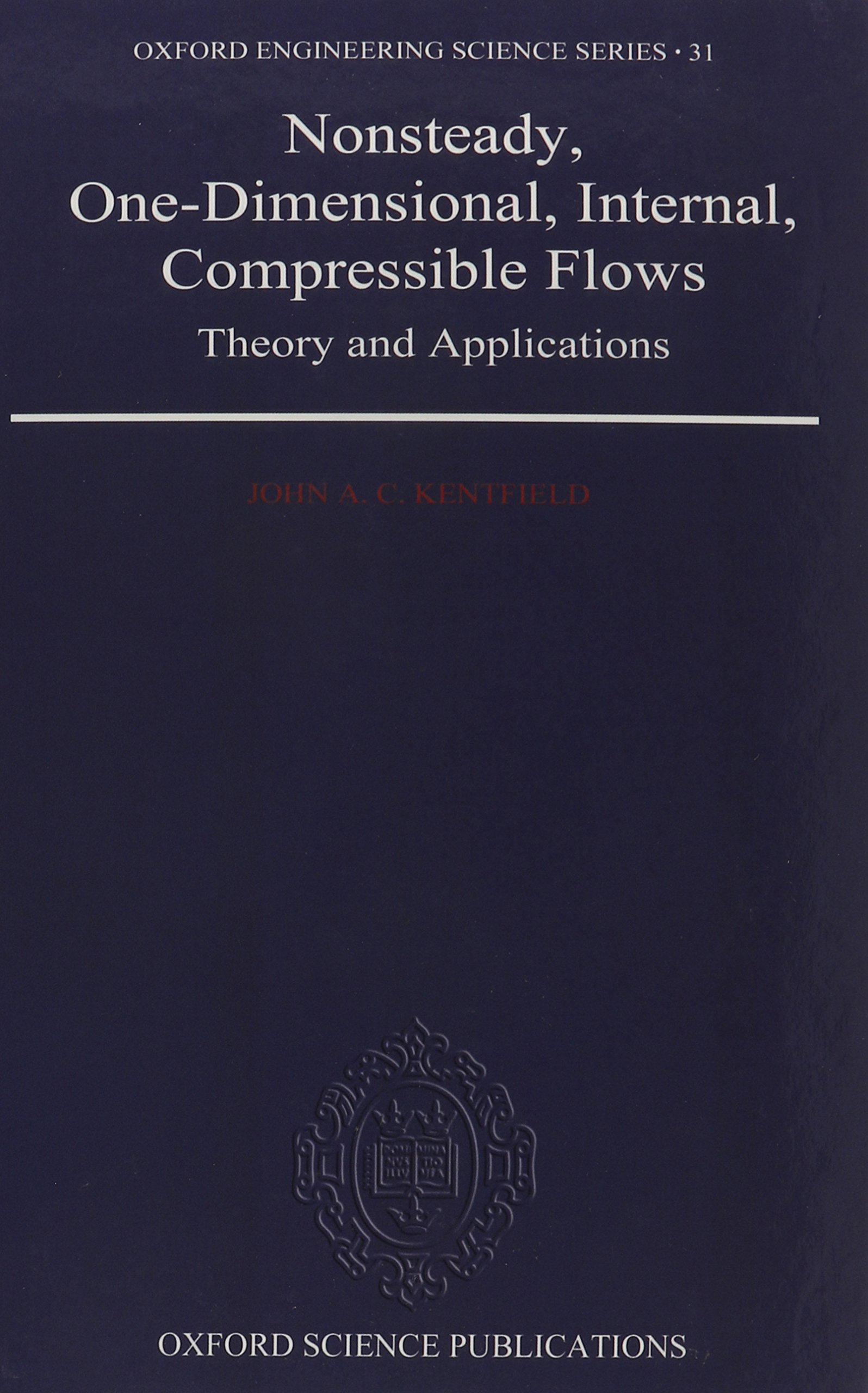 nonsteady one dimensional internal compressible flows theory and applications 1st edition kentfield, john a.