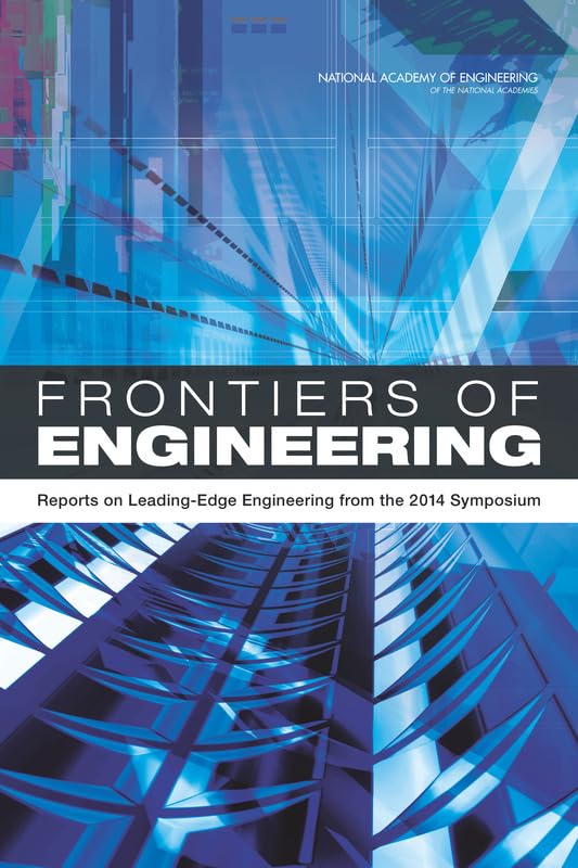 frontiers of engineering reports on leading edge engineering from the 2014 symposium  national academy of