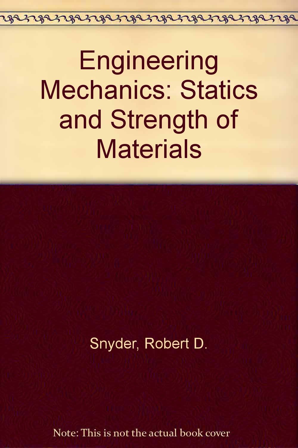 engineering mechanics statics and strength of materials snyder, robert d 0070595305, 9780070595309
