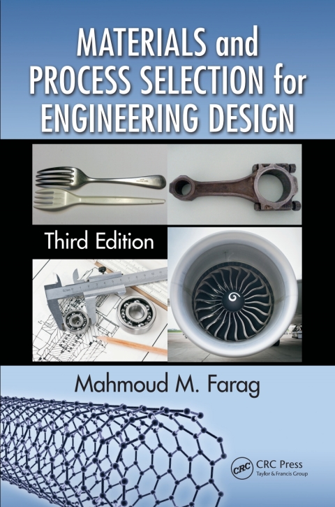 materials and process selection for engineering design 3rd edition farag, mahmoud m. 1466564105, 9781466564107