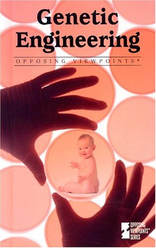 opposing viewpoints series genetic engineering 1st edition louise i. gerdes 0737722363, 9780737722369