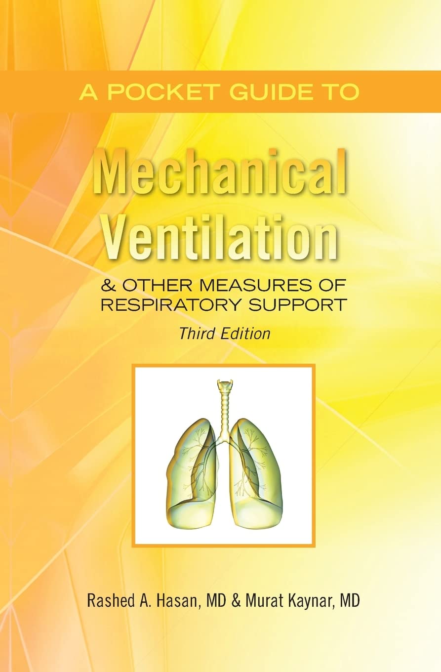 a pocket guide to mechanical ventilation and other measures of respiratory support 3rd edition kaynar md,