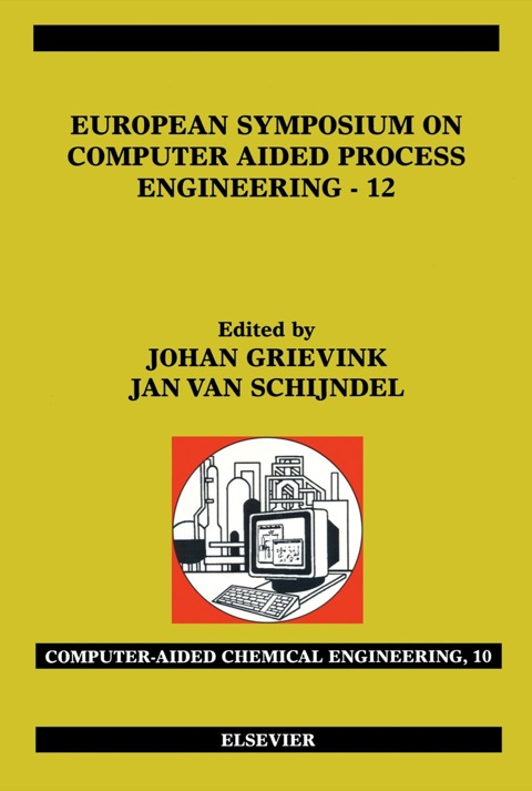 european symposium on computer aided process engineering 12 1st edition grievink, j., van schijndel