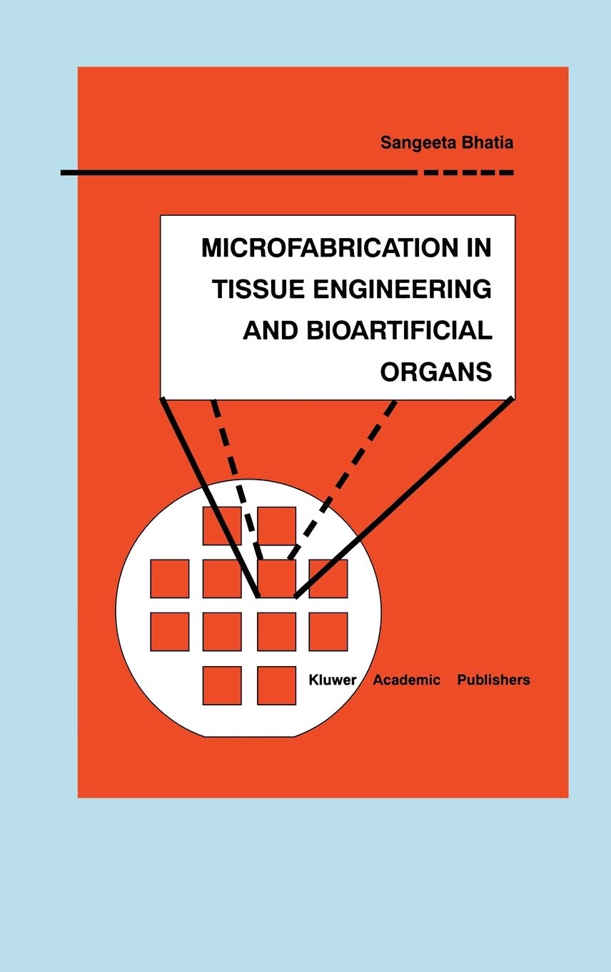microfabrication in tissue engineering and bioartificial organs 1999 edition bhatia, sangeeta n. 0792385667,