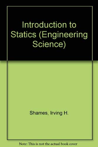introduction to statics  shames, irving herman 0134980069, 9780134980065
