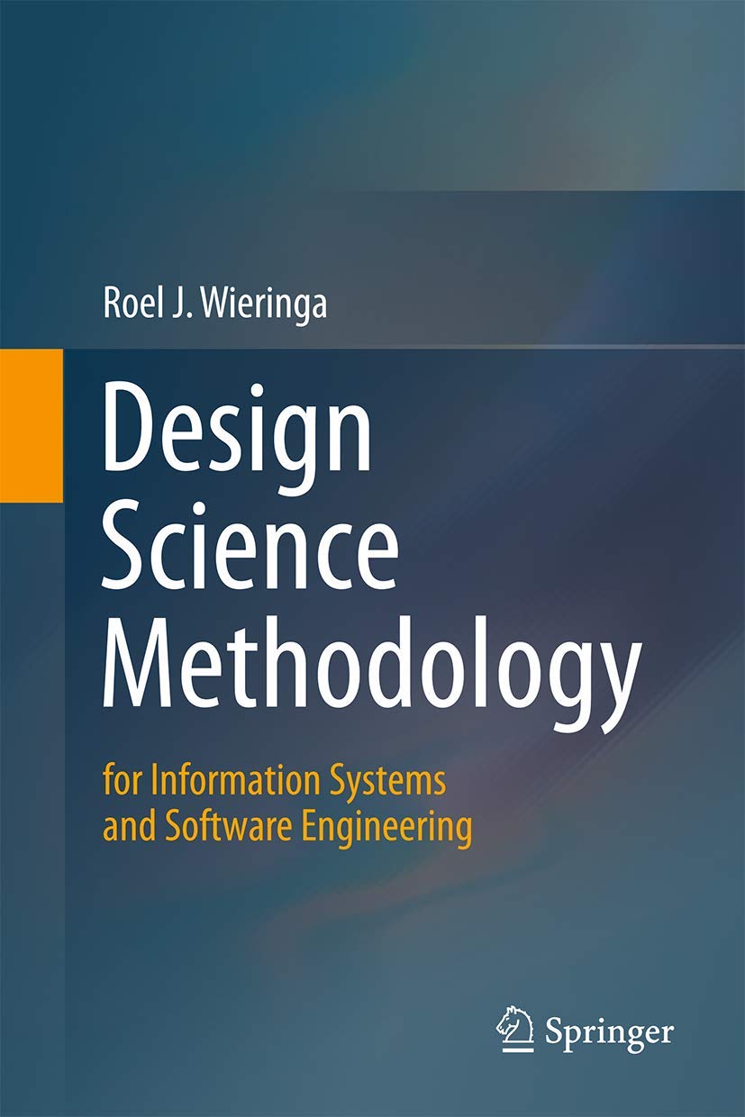 design science methodology for information systems and software engineering 2014 edition wieringa, roel j.