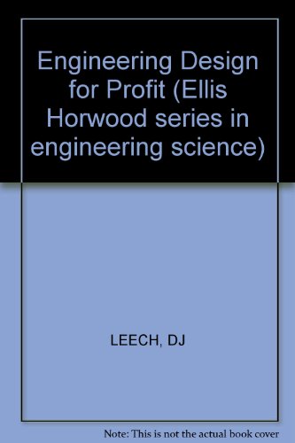 engineering design for profit  leech, d. j 0853128472, 9780853128472